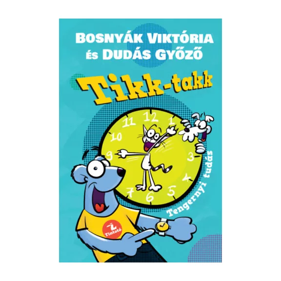 Tikk-takk - Tengernyi tudás