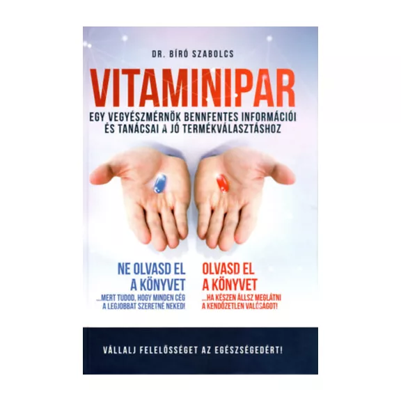 Vitaminipar - Egy vegyészmérnök bennfentes információi és tanácsai a jó termékválasztáshoz