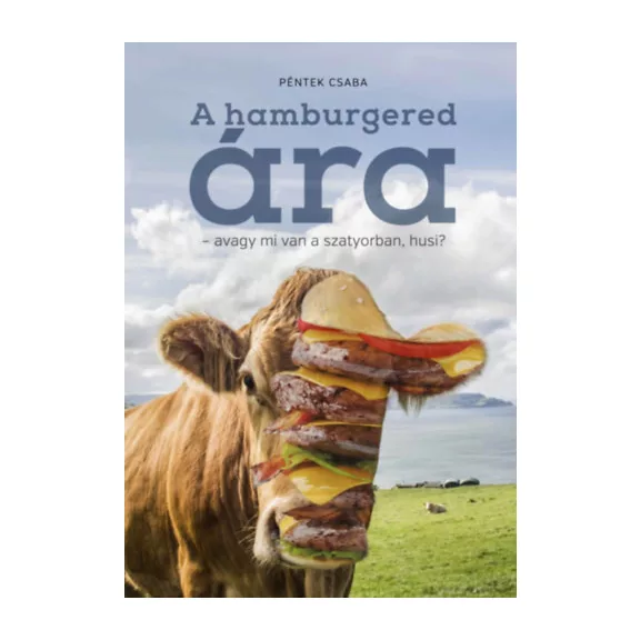 A hamburgered ára - avagy mi van a szatyorban, husi?