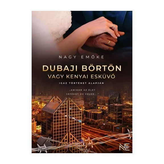 Dubaji ​börtön vagy kenyai esküvő