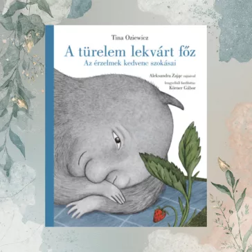 A türelem lekvárt főz - Az érzelmek kedvenc szokásai