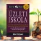 Üzleti iskola - A gazdagság elérésének forradalmi módja azoknak, akik szívesen segítenek másoknak