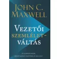   Vezetői szemléletváltás - 11 alapvető váltás, melyet minden vezetőnek át kell élni