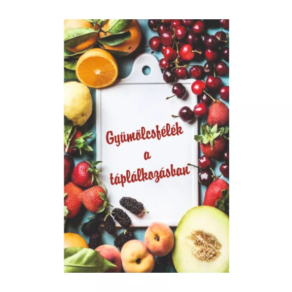 Gyümölcsfélék a táplálkozásban