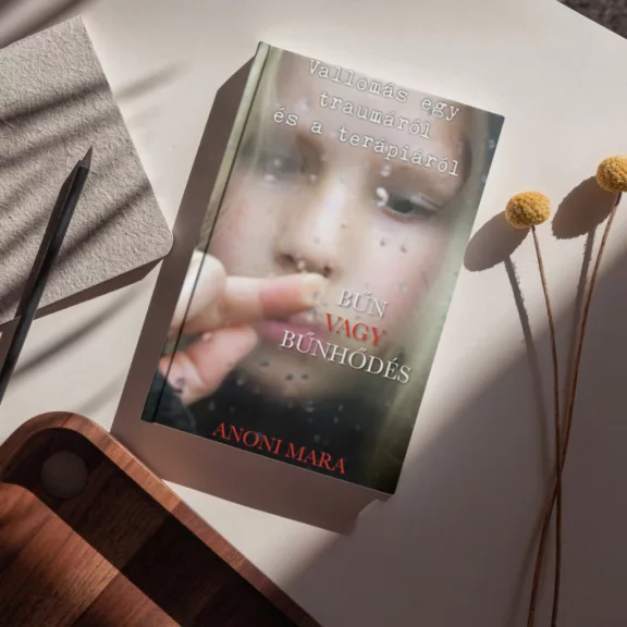 Bűn vagy bűnhődés - Vallomás egy traumáról és a terápiáról