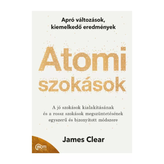 Atomi szokások - Apró változások, kiemelkedő eredmények