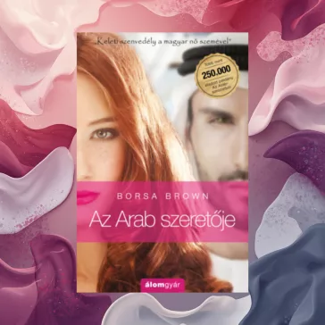   Az Arab szeretője (Arab 2.) - "Keleti szenvedély a magyar nő szemével."