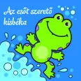  Az esőt szerető kisbéka - Állati kalandok - Szivacskönyv