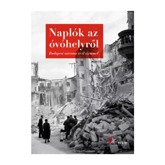 Naplók az óvóhelyről - Budapest ostroma civil szemmel