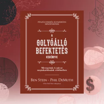   A golyóálló befektetés kiskönyve - Mit tegyünk és mit ne megtakarításaink védelmében
