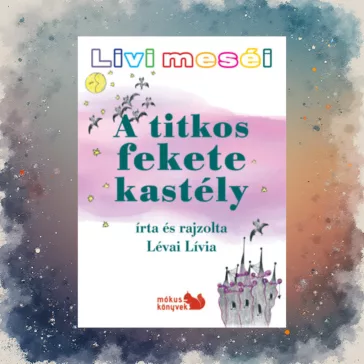 Livi meséi - A titkos fekete kastély