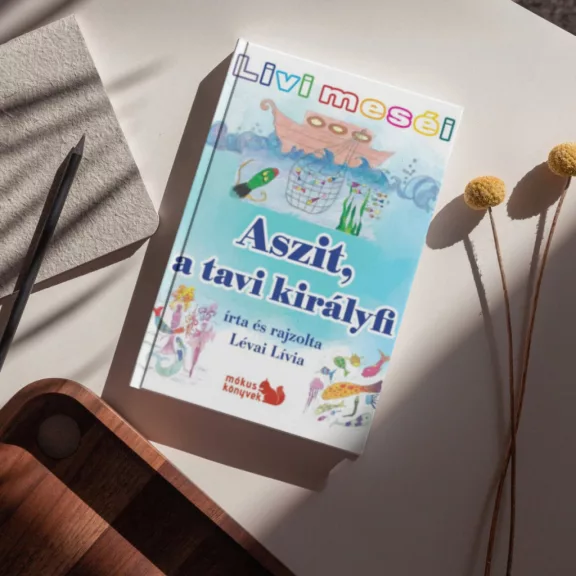 Livi meséi - Aszit, a tavi királyfi