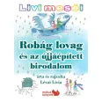Livi meséi - Robág lovag és az újjáépített birodalom