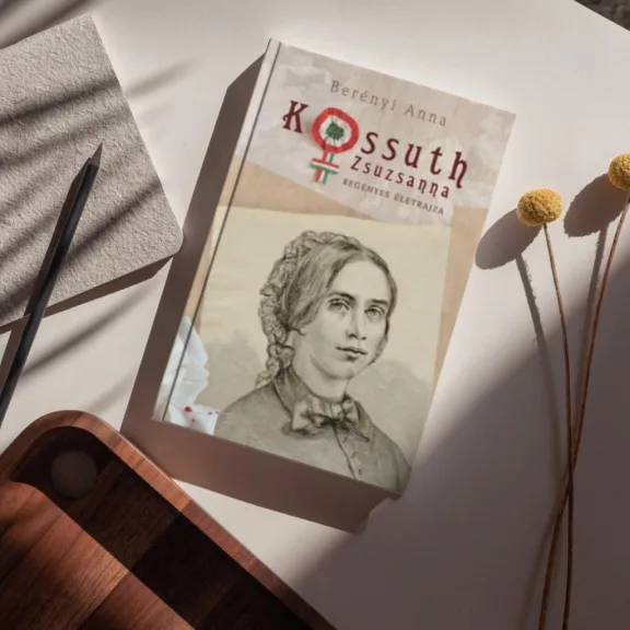 Kossuth Zsuzsanna regényes életrajza