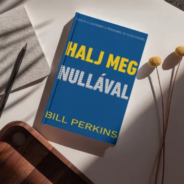   Halj meg nullával - Hozd ki a legtöbbet a pénzedből és az életedből