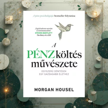   A pénzköltés művészete - Egyszerű döntések egy gazdagabb élethez