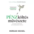   A pénzköltés művészete - Egyszerű döntések egy gazdagabb élethez