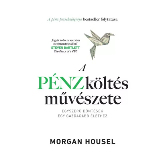 A pénzköltés művészete - Egyszerű döntések egy gazdagabb élethez