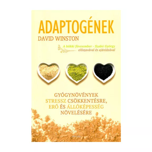 Adaptogének - Gyógynövények stressz csökkentésre, erő és állóképesség növelésére