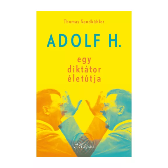 Adolf H. - Egy diktátor életútja
