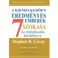  A kiemelkedően eredményes emberek 7 szokása - Az önfejlesztés kézikönyve - bővített, 30 éves kiadás