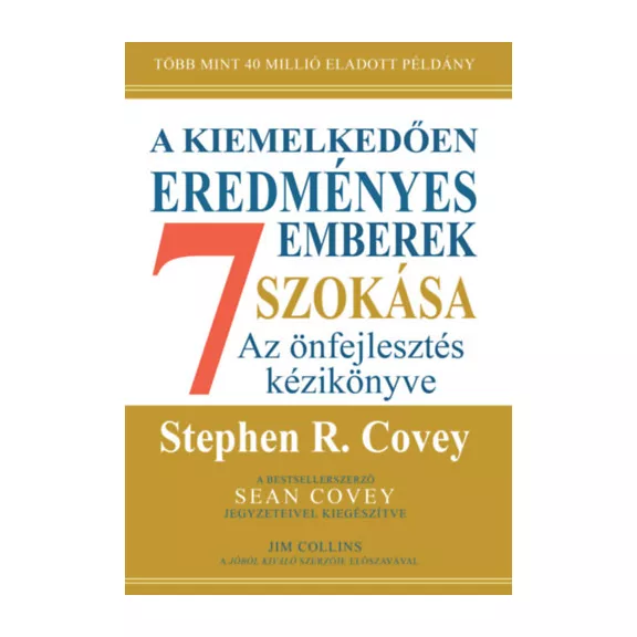 A kiemelkedően eredményes emberek 7 szokása - Az önfejlesztés kézikönyve - bővített, 30 éves kiadás