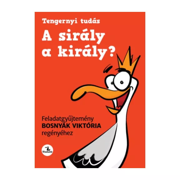 A sirály a király? - Feladatgyűjtemény Bosnyák Viktória regényéhez