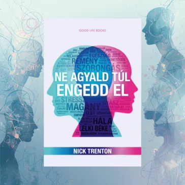Ne agyald túl, engedd el
