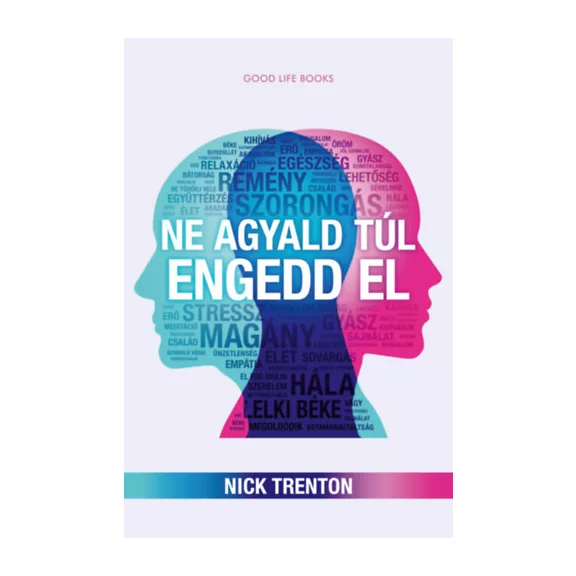 Ne agyald túl, engedd el