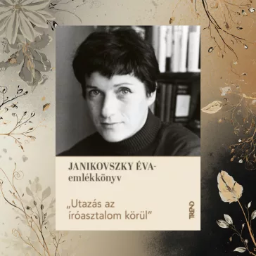   "Utazás az íróasztalom körül" - Janikovszky Éva-emlékkönyv