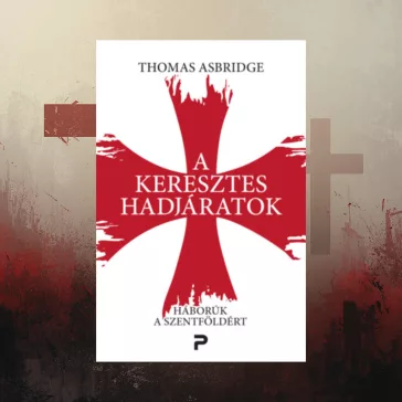 A keresztes hadjáratok - Háborúk a Szentföldért