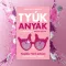 Tyúk Anyák - Itt jönnek a csajok...Bosszúra szomjasak