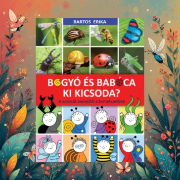   Bogyó és Babóca - Ki kicsoda? - A sorozat szereplői a természetben