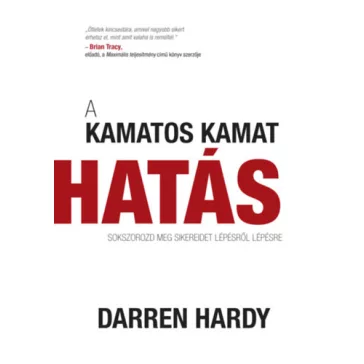   A kamatos kamat hatás - Sokszorozd meg sikereidet lépésről lépésre