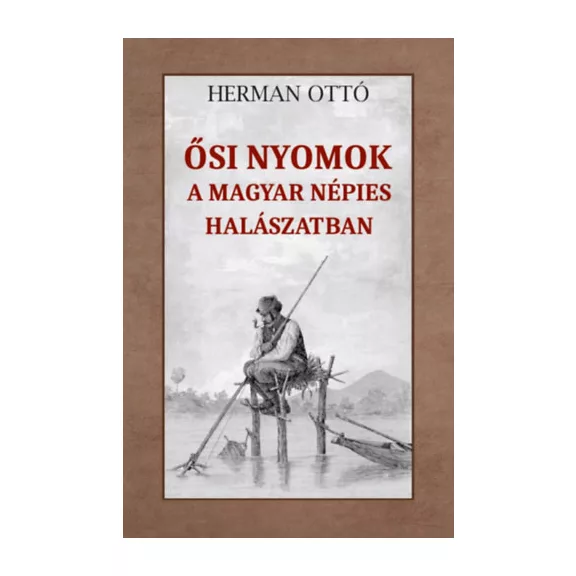 Ősi nyomok a magyar népies halászatban