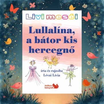 Livi meséi - Lullalína, a bátor kis hercegnő