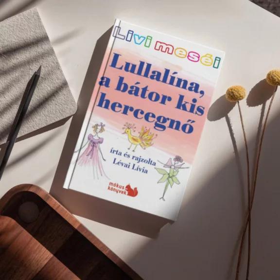 Livi meséi - Lullalína, a bátor kis hercegnő