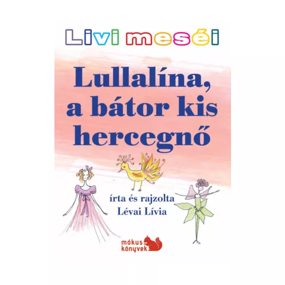 Livi meséi - Lullalína, a bátor kis hercegnő