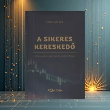  A Sikeres Kereskedő - Vételi és eladási pontok, stratégiák, tőzsdepszichológia