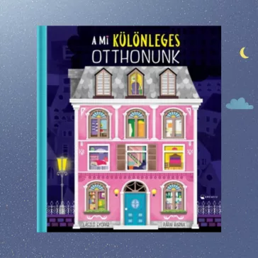 A mi különleges otthonunk