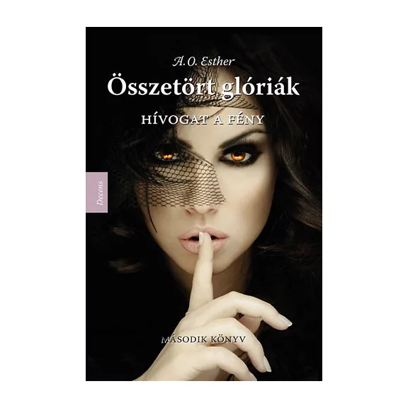 Összetört glóriák - Hívogat a fény - Második könyv
