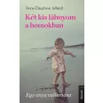 Két kis lábnyom a homokban - Egy anya vallomása