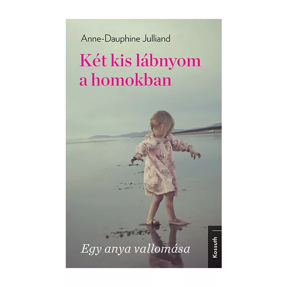 Két kis lábnyom a homokban - Egy anya vallomása