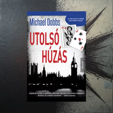 Utolsó húzás - A Kártyavár-trilógia harmadik kötete