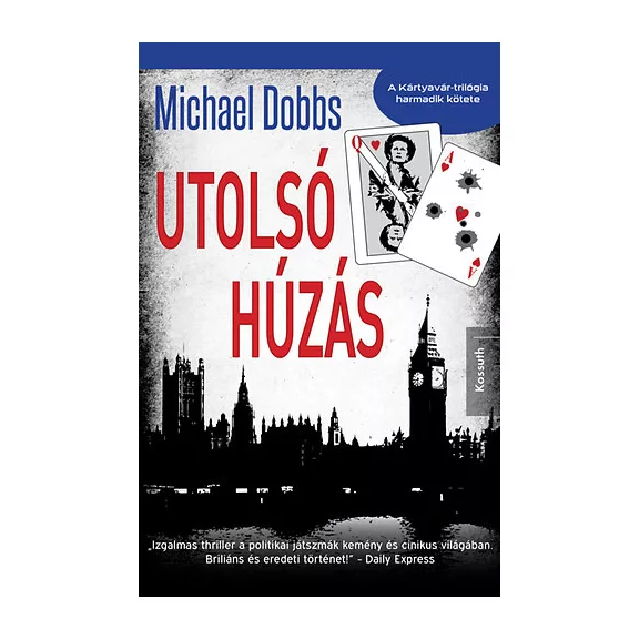 Utolsó húzás - A Kártyavár-trilógia harmadik kötete