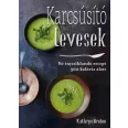   Karcsúsító levesek - 80 ínycsiklandó leves 300 kalória alatt