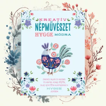 Kreatív népművészet hygge módra