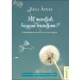   Mit mondjak, hogyan mondjam? - Gondolatok az életről és az élet végéről