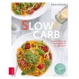   Slow Carb - Lassan felszívódó szénhidrátokkal az egészségért