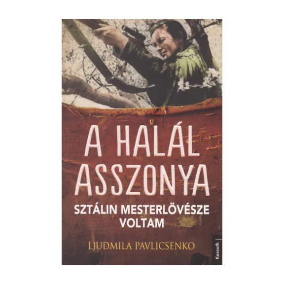 A halál asszonya - Sztálin mesterlövésze voltam